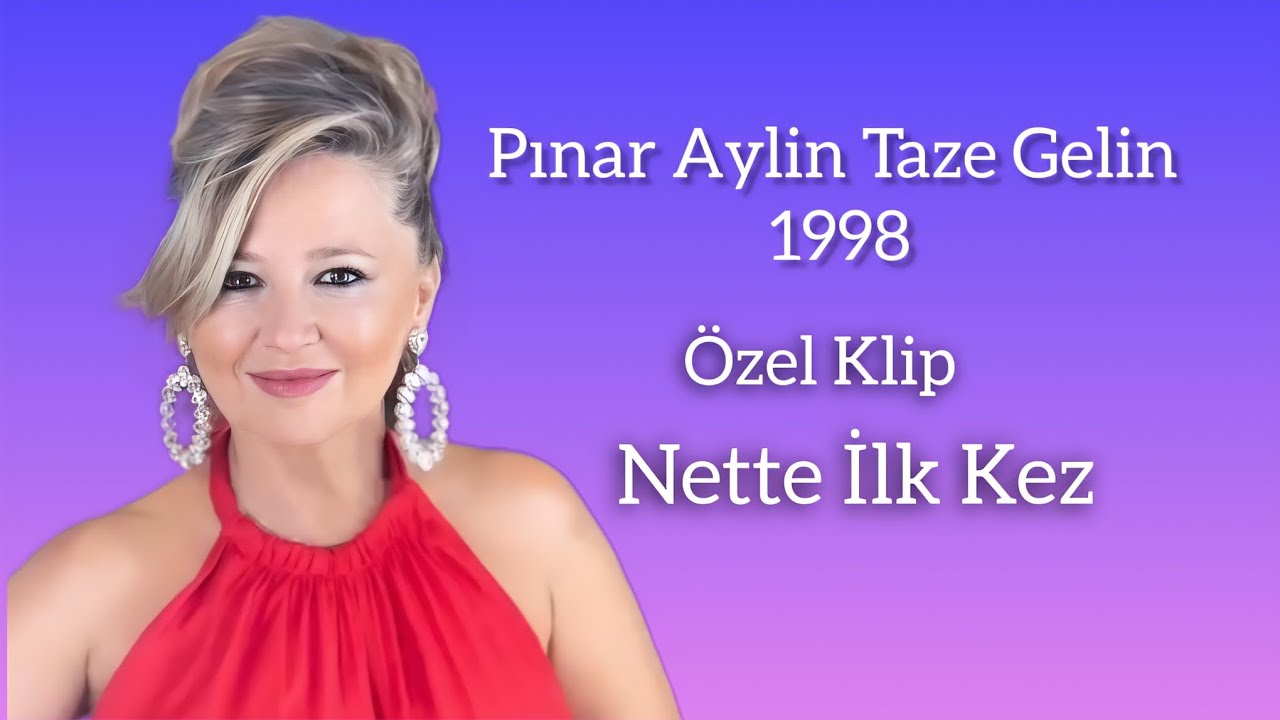 Pınar Aylin Taze Gelin (1998) Özel Klip (Nette İlk Kez )