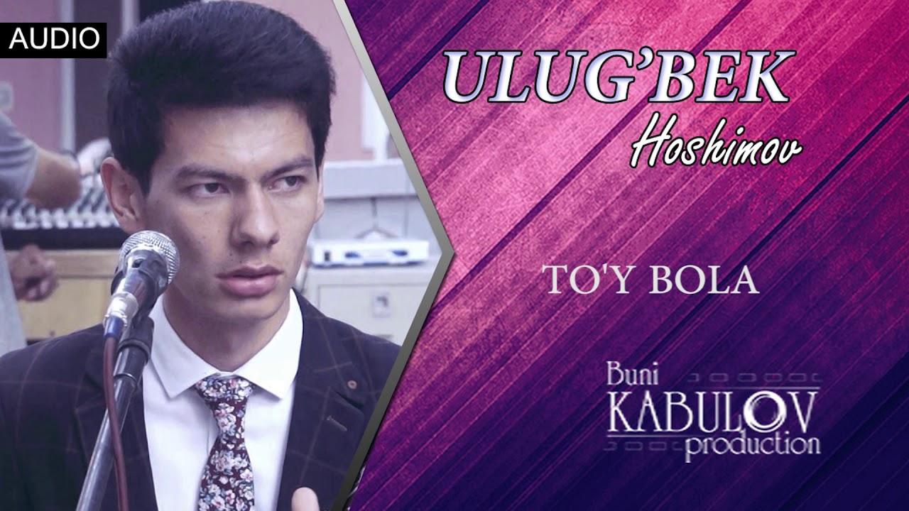 To'y Bola- Ulug'bek Hoshimov