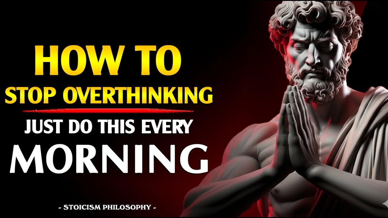How To Stop Overthinking - Slow Down An Overactive Mind - Stay Calm in Any Situation | STOICISM