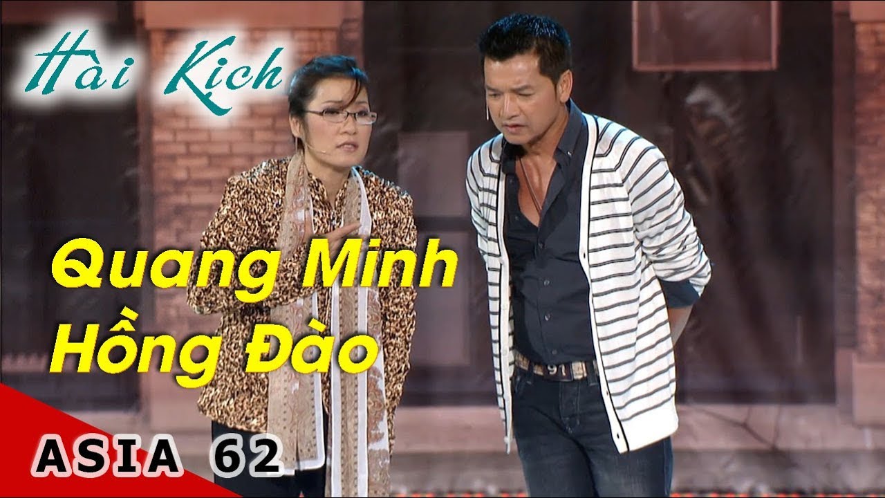 H&agrave;i Kịch Hay | Hạnh Ph&uacute;c Quanh Đ&acirc;y | Quang Minh, Hồng Đ&agrave;o | Asia 62