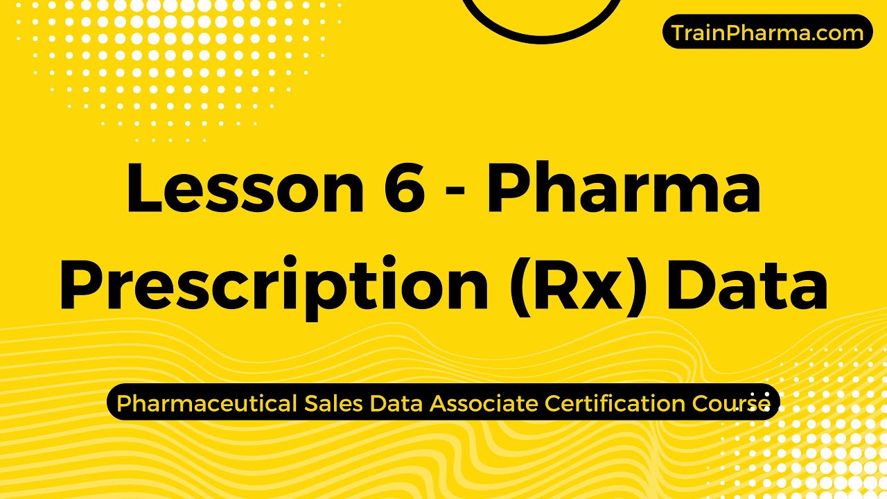 Lesson 6 - Pharma Prescription (Rx) Data