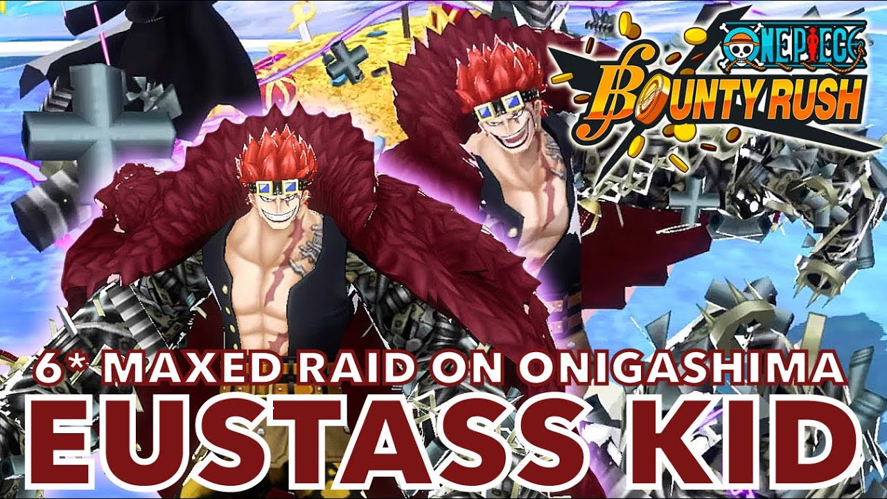 6* MAXED RAID ON ONIGASHIMA EUSTASS KID(Near Immortal) SS League | One Piece Bounty Rush