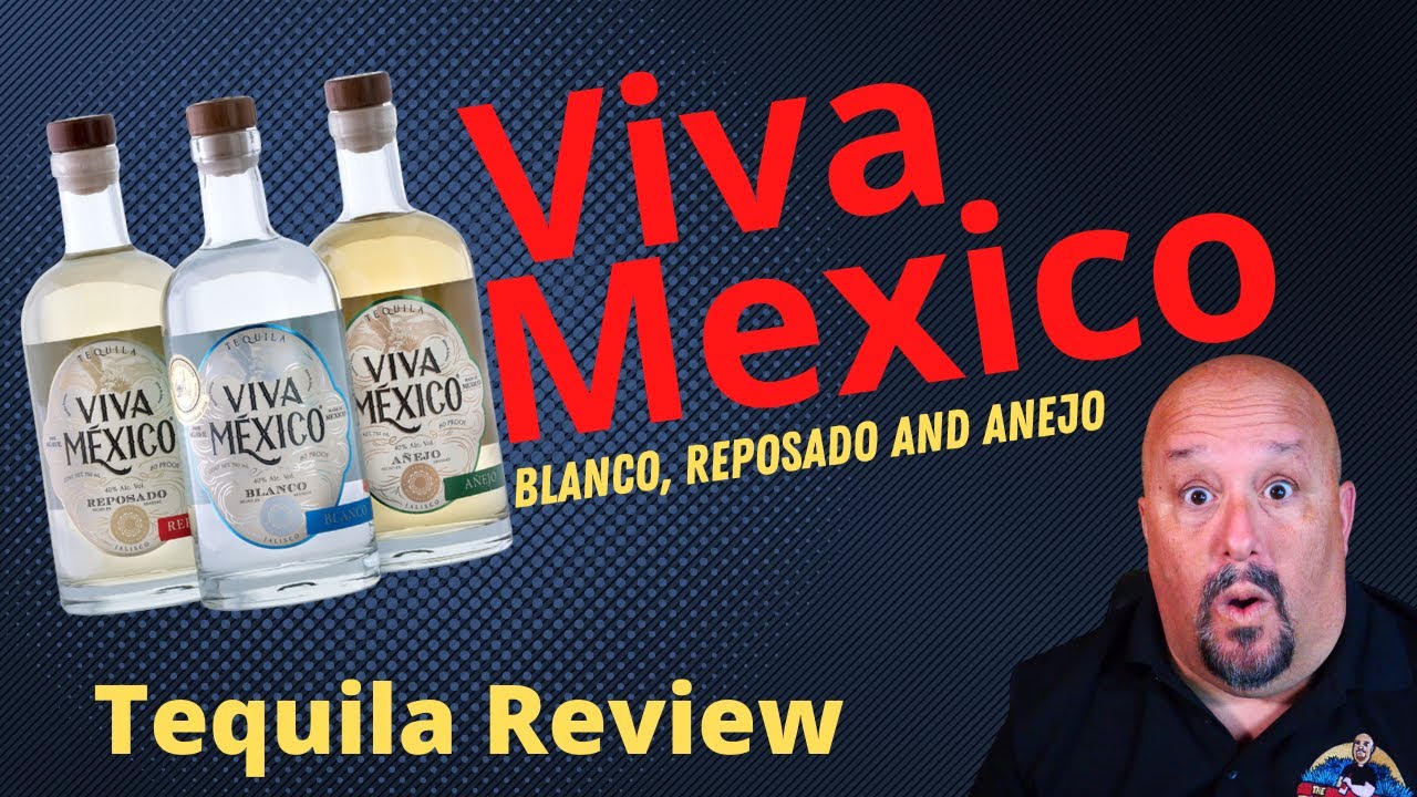 Tequila Viva Mexico Review - The Tequila Hombre