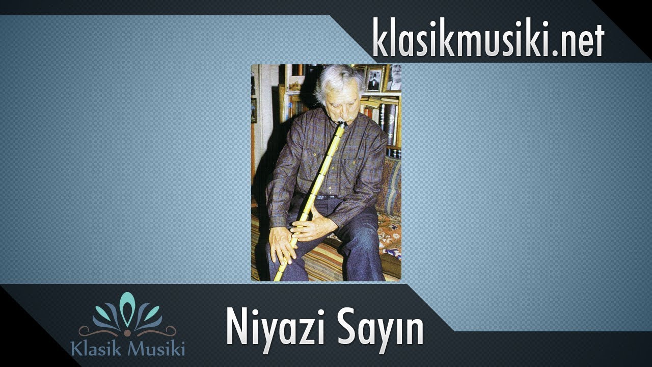 Niyazi Sayın Muhayyer Ney Taksimi