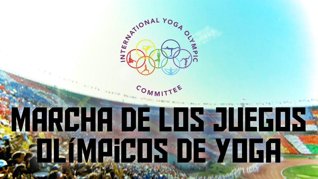 Marcha de los Juegos Olímpicos de Yoga / INTERNATIONAL YOGA OLYMPIC COMMITTEE® (IYOC)