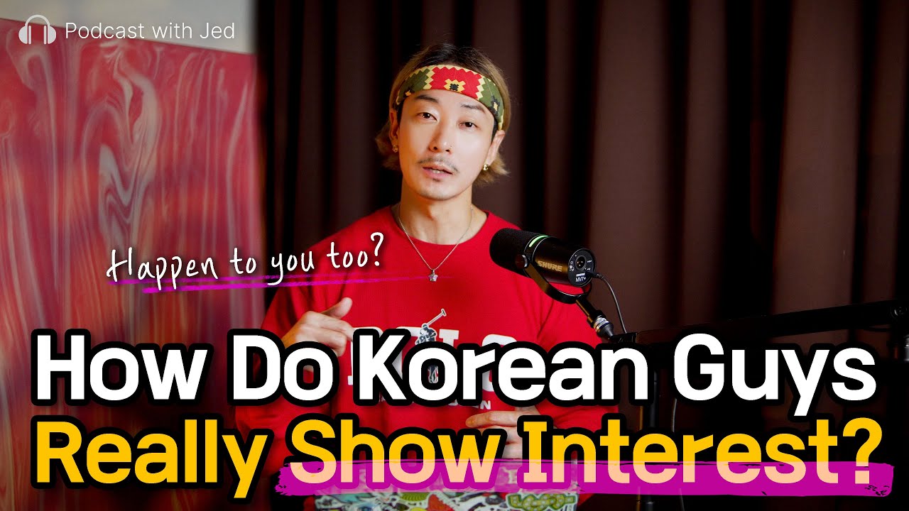 When a Korean Man Fancies You… It Looks Like This | Korean Culture | Podcast with Jed | EP024