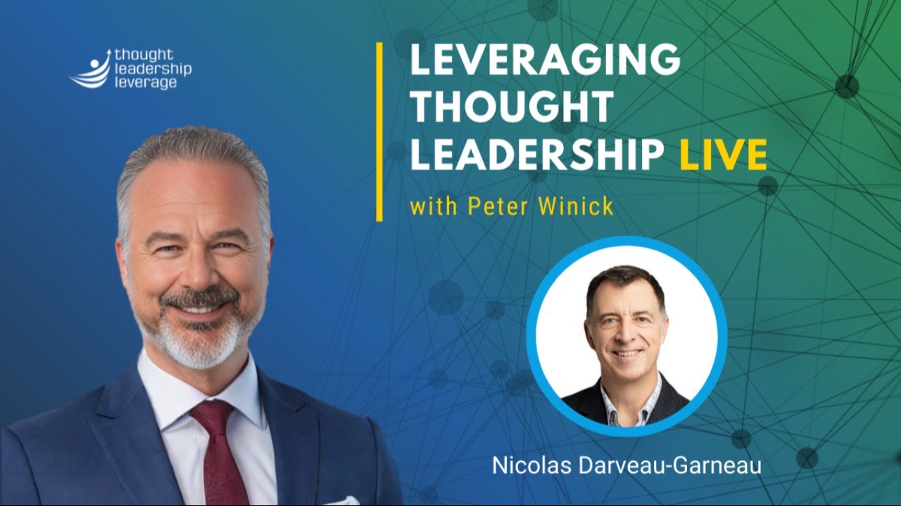 Leveraging Thought Leadership Live featuring Nicolas Darveau-Garneau