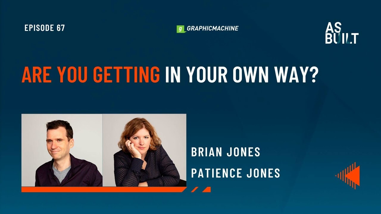 Are You Getting In Your Own Way? - Episode 67