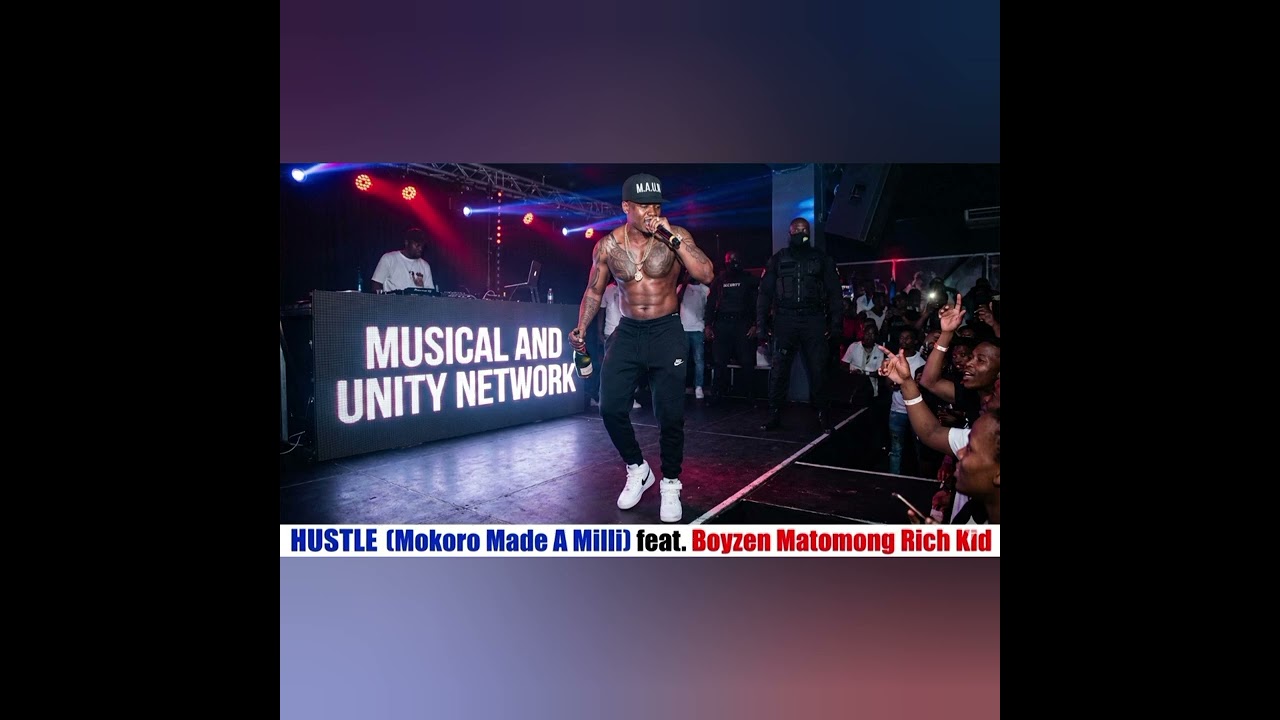 Hustle (Mokoro Made A Milli) feat Boyzen Matomong Rich Kid 