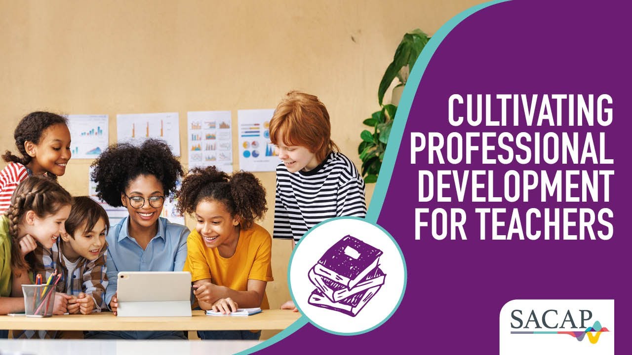 SACAP Cultivating Professional Development for Teachers | Webinar