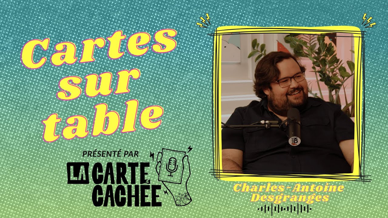 Cartes sur table - &Eacute;pisode 19: Charles-Antoine Desgranges