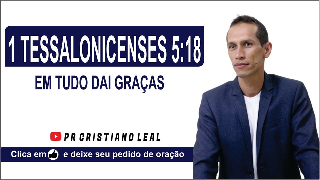 1 TESSALONICENSES 5:18 EM TUDO DAI GRAÇAS