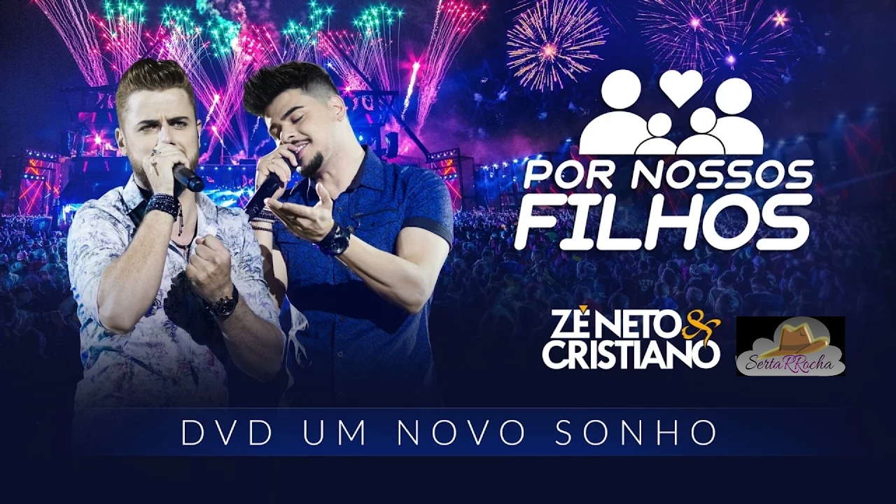 Z&eacute; Neto e Cristiano - Por Nossos Filhos