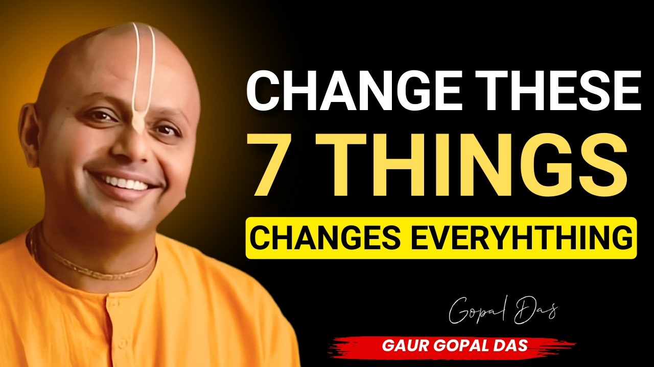 7 things you must improve this year | gohar gopal das