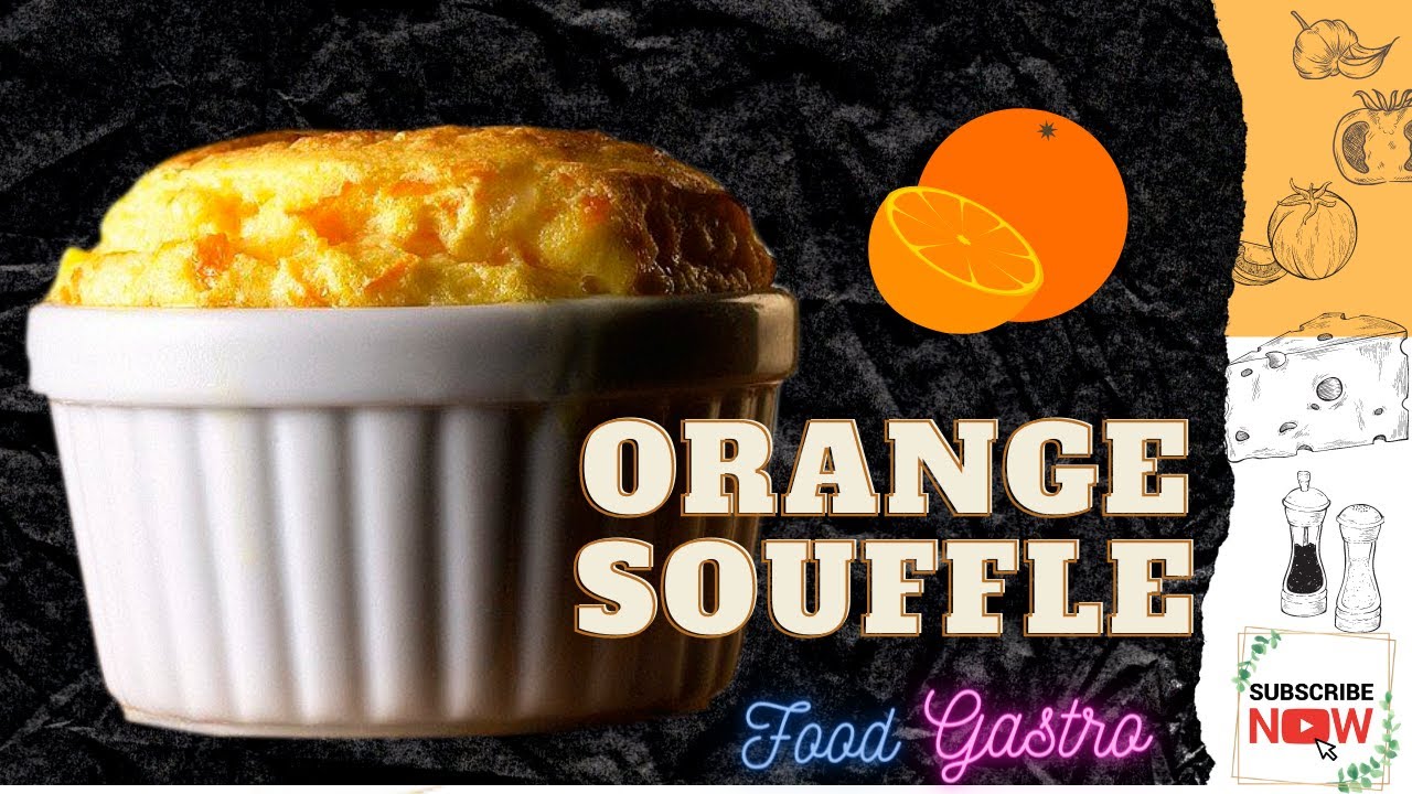 How To Make Orange Souffle At Home | Orange Soufflé | Fluffy French Dessert | Orange Souffle Recipe