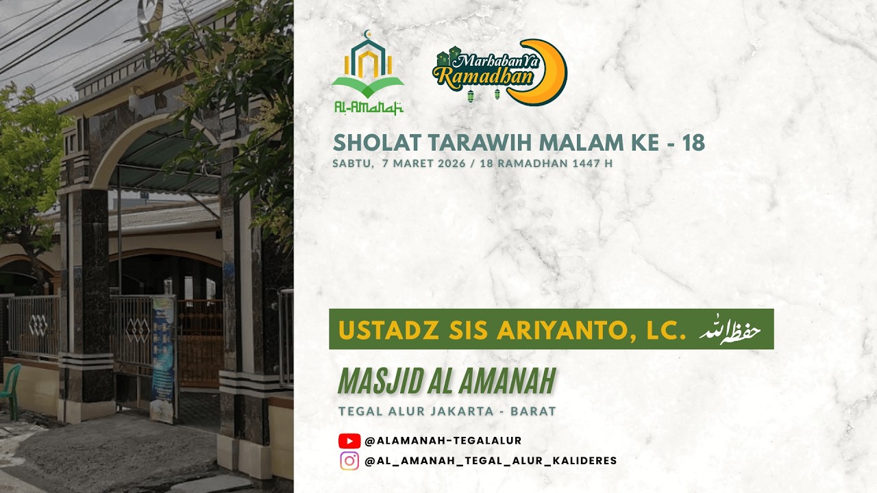Sholat Tarawih Malam ke - 18 Ramadhan 1447 H - Ustadz Sis Ariyanto, Lc