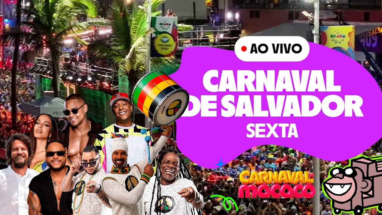 AO VIVO Carnaval de Salvador 2026 | Sexta-feira 13/02/2026 (Carnaval da Macaco)