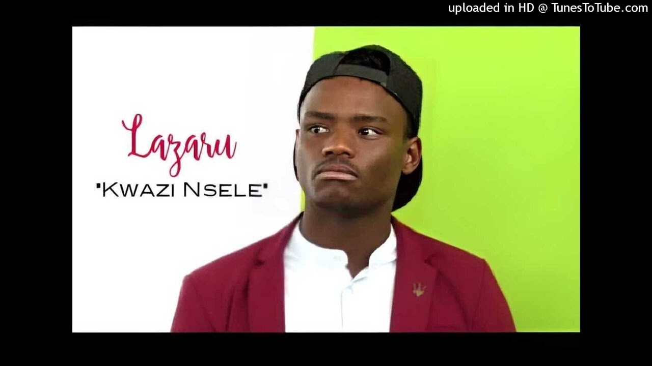 uLazaru _ Kwazi Nsele (umtalabho)