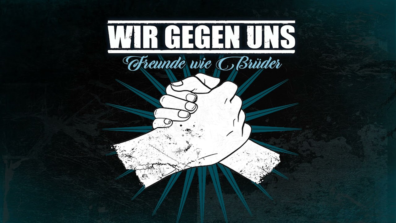 WIR GEGEN UNS - Freunde wie Brüder (Official Video)