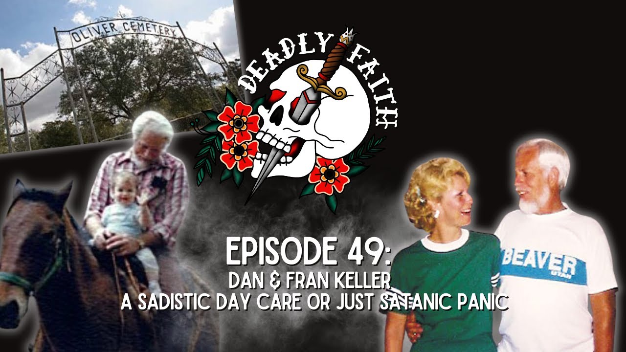 Episode 49: Dan & Fran Keller | A Sadistic Day Care or Just Satanic Panic