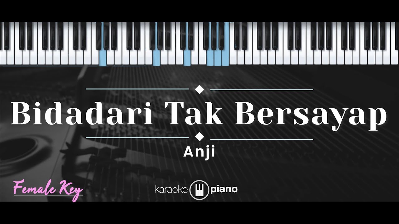 Bidadari Tak Bersayap – Anji (KARAOKE PIANO - FEMALE KEY)