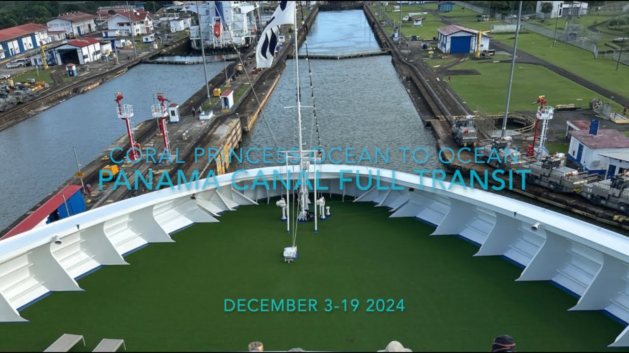 Panama Canal Ocean to Ocean Princess Cruise December 2024