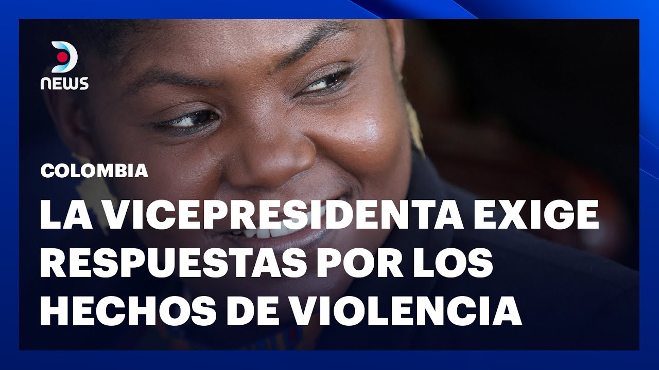 Francia M&aacute;rquez exige respuestas por los hechos de violencia en el Cauca - #DNEWS