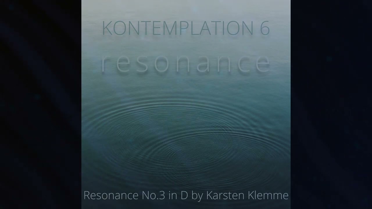 Neues Album 'Kontemplation 6 - resonance'  Demo: Resonance No.3 in D