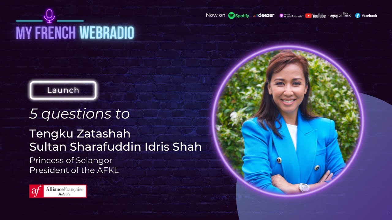#MyFrenchWebRadio EP 1 - 5 Questions to Tengku Zatashah Sultan Sharafuddin Idris Shah