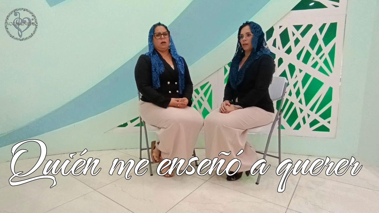 A Cappella: Quien me enseñó a querer