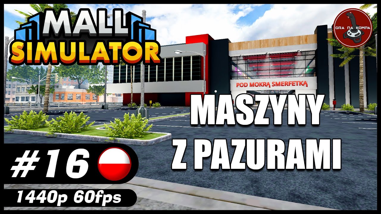 Maszyny z pazurami || #16 || MALL SIMULATOR gameplay PL