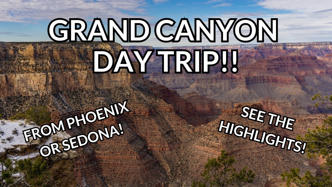 The PERFECT Grand Canyon Day Trip (From Phoenix or Sedona!)