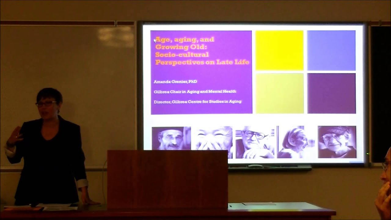 Amanda Grenier - Age, aging and 'growing old': Socio-cultural perspectives