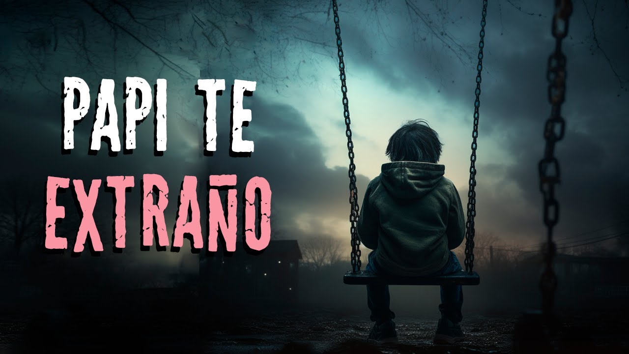 Papi TE EXTRAÑO | | Relato de horror | Creepypasta | Ciudadano Z