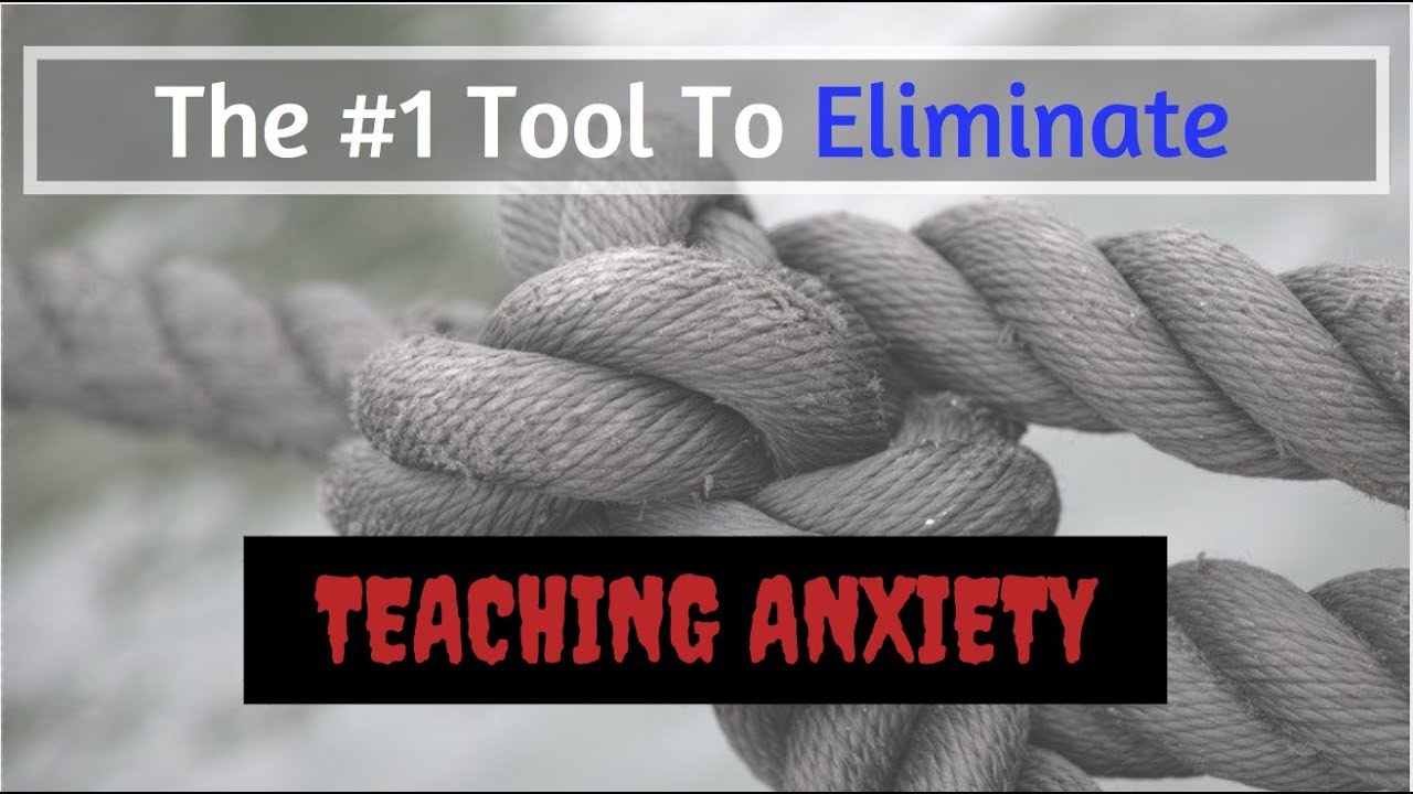 The #1 Tool To Eliminate Teaching Anxiety
