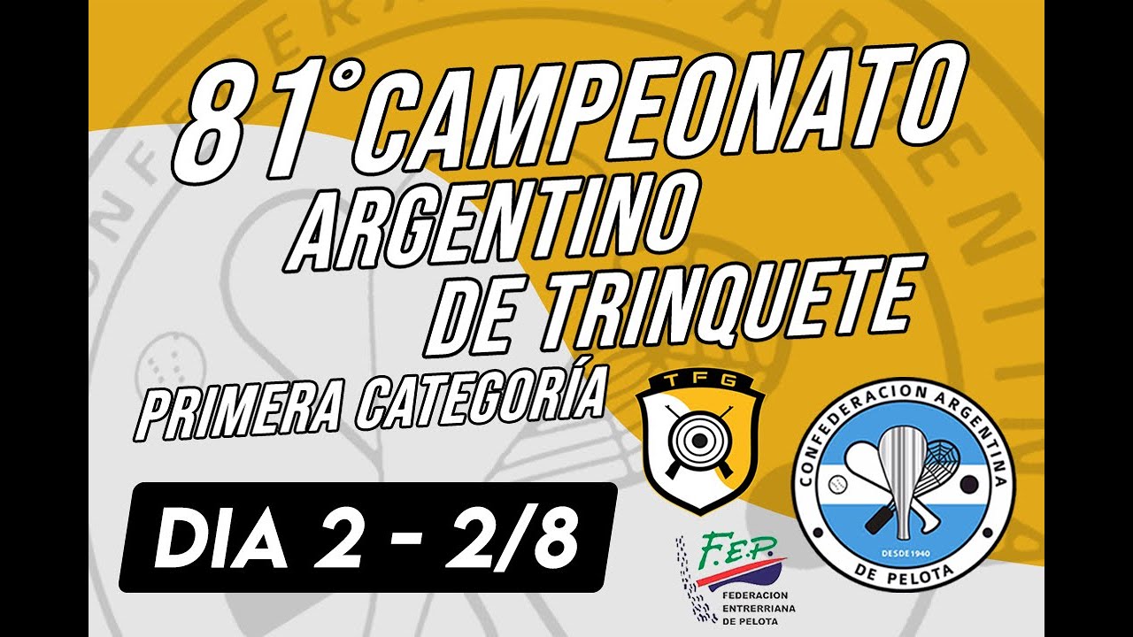 81° CAMPEONATO ARGENTINO DE PRIMERA TRINQUETE - SABADO 2/8