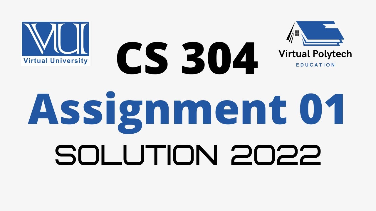 CS304 assignment 1 spring 2022 - VU CS304 assignment No 1 2022 - solution file - virtualpolytechnic