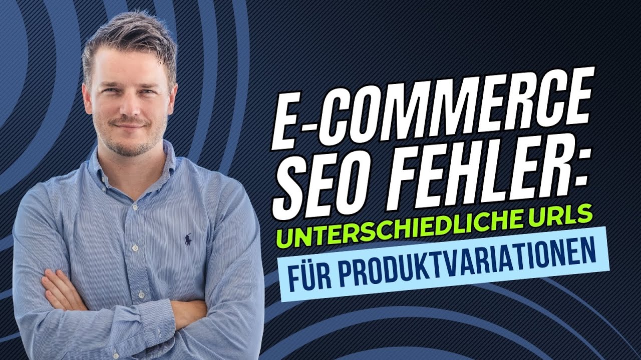 E-Commerce SEO Fehler: unterschiedliche URLs f&uuml;r Produktvariationen