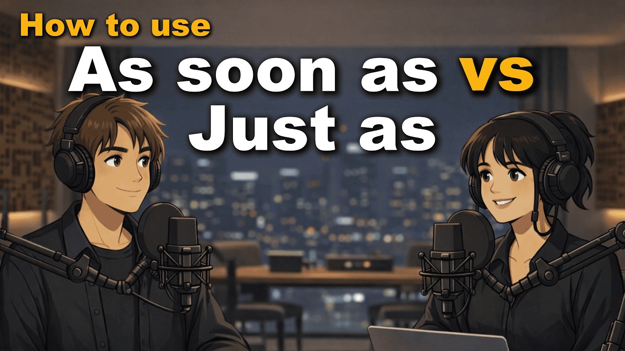 As Soon As vs Just As | Learn the Difference with Real English Conversation