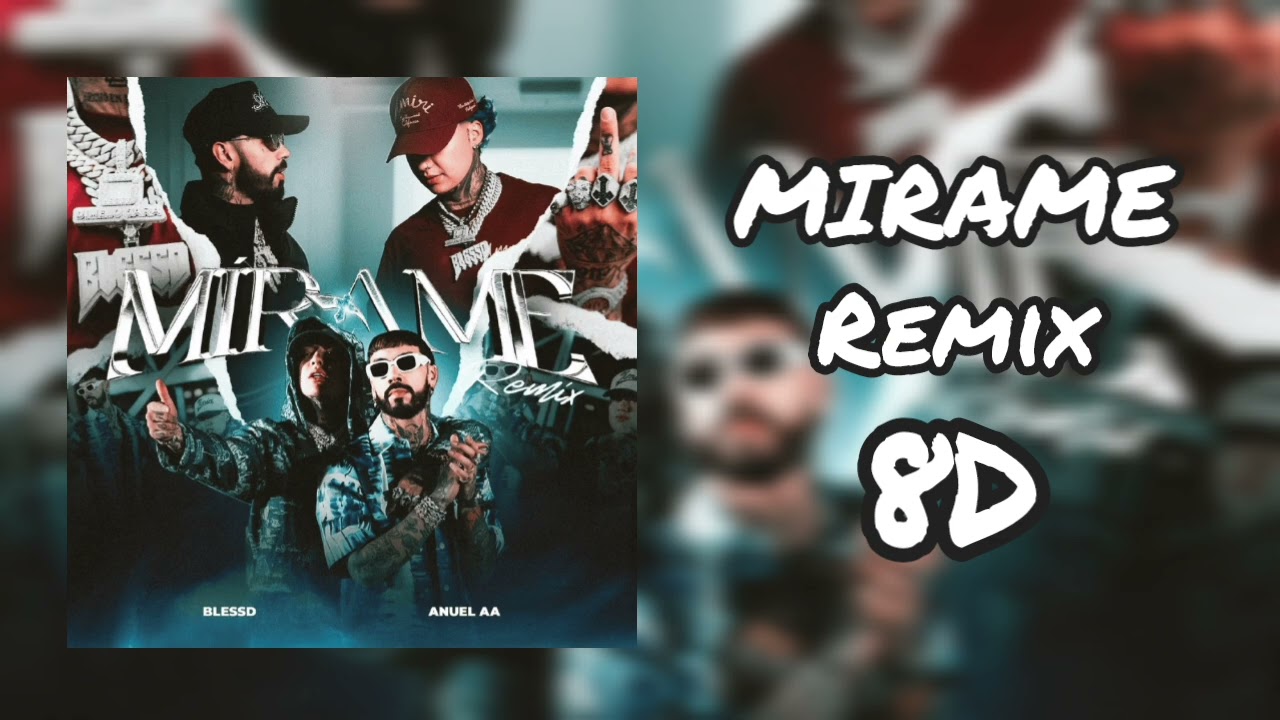 BLESSD, ANUEL AA - MIRAME REMIX (8D AUDIO)