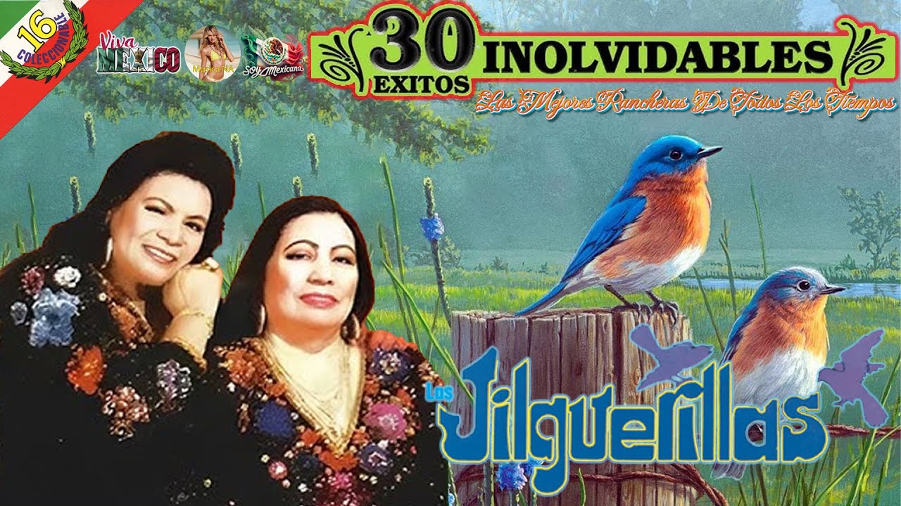 Las Jilguerillas 30 Exitos Puras Buenas 🐦🐦 Rancheras De Oro 💥