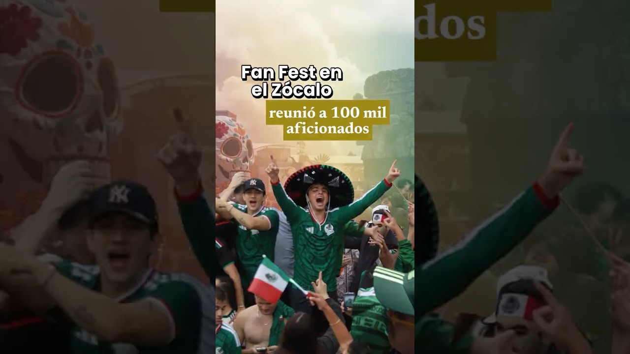 🔥 Fan Fest en el Z&oacute;calo rompe r&eacute;cords 🇲🇽⚽: 100 mil aficionados y una ciudad en fiesta mundialista