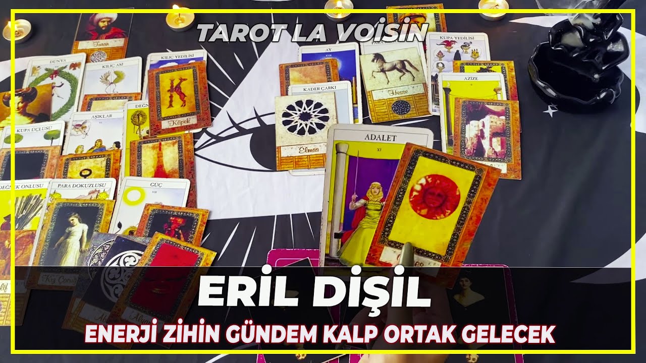 Eril Dişil | Enerji Zihin Gündem Kalp Ortak Gelecek ve Karşılıklı Konuşturma | Tarot Yorumu 🔮