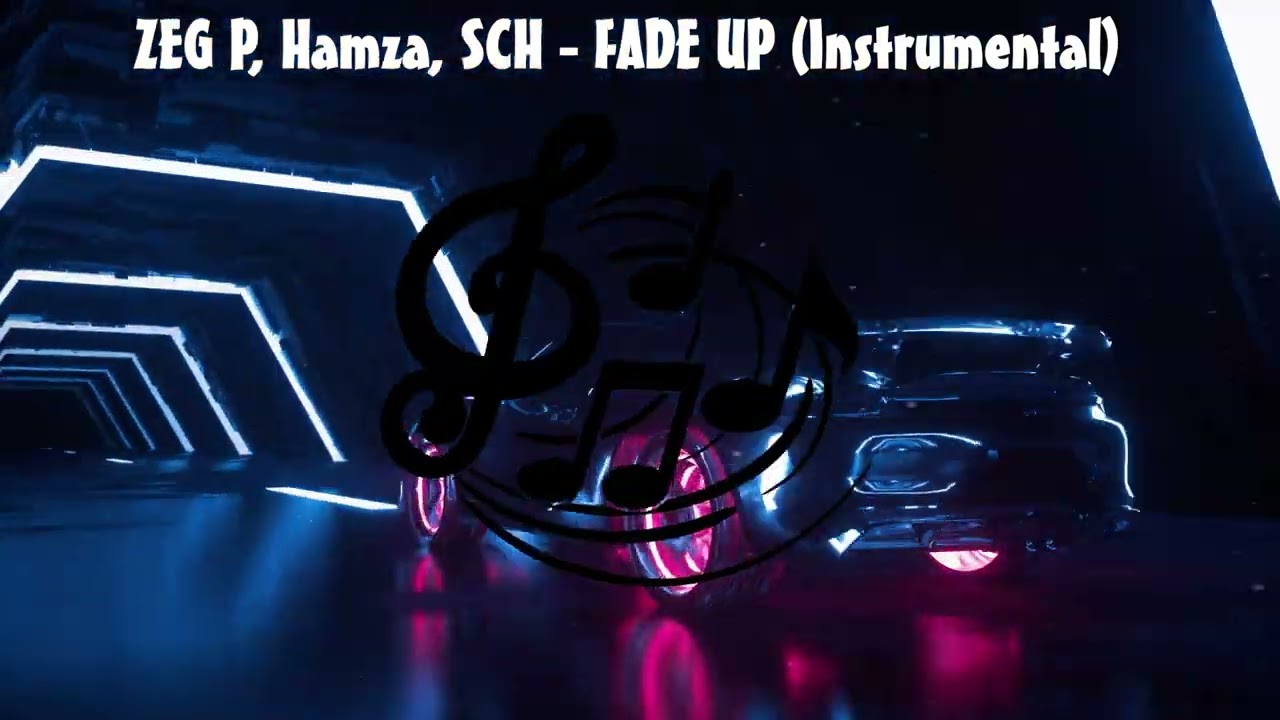 ZEG P, Hamza, SCH   FADE UP Instrumental IA