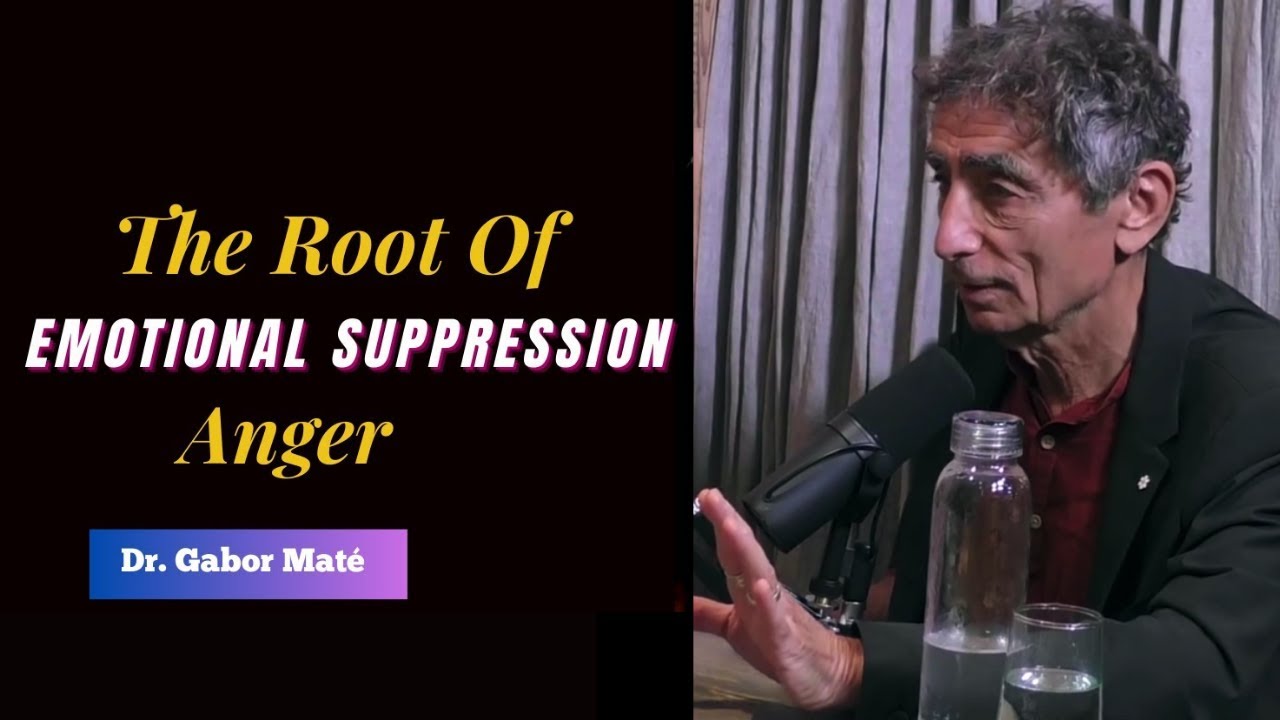 👉 The Root Of Emotional Suppression | People Die Before Their Time | Anger 🔥 Dr. Gabor Mat&eacute;