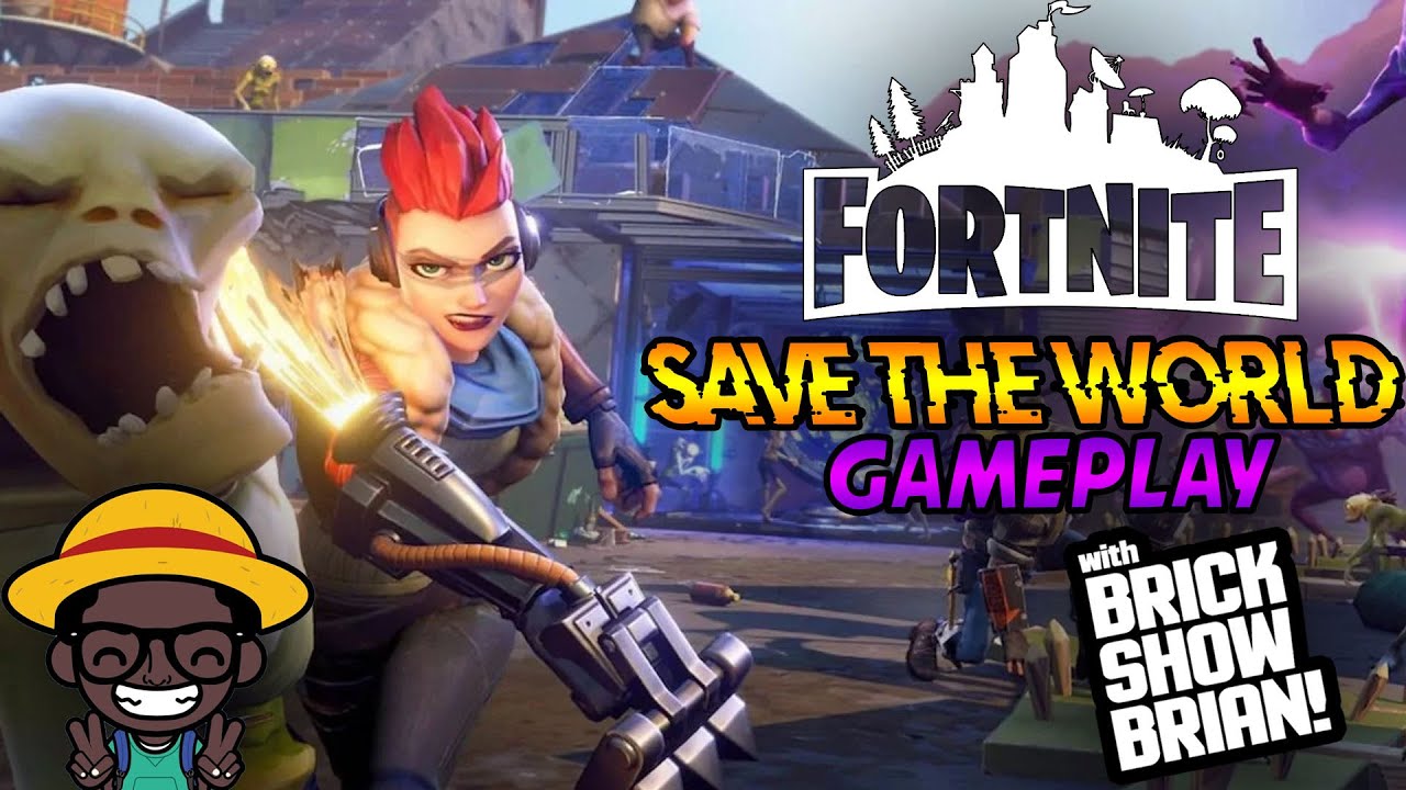 Fortnite Save The World Playthrough With Brick Show Brian.