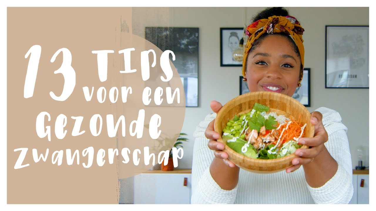 13 TIPS VOOR EEN GEZONDE ZWANGERSCHAP | Vitamines | Mindfullness | Voeding | Stress | Aankomen