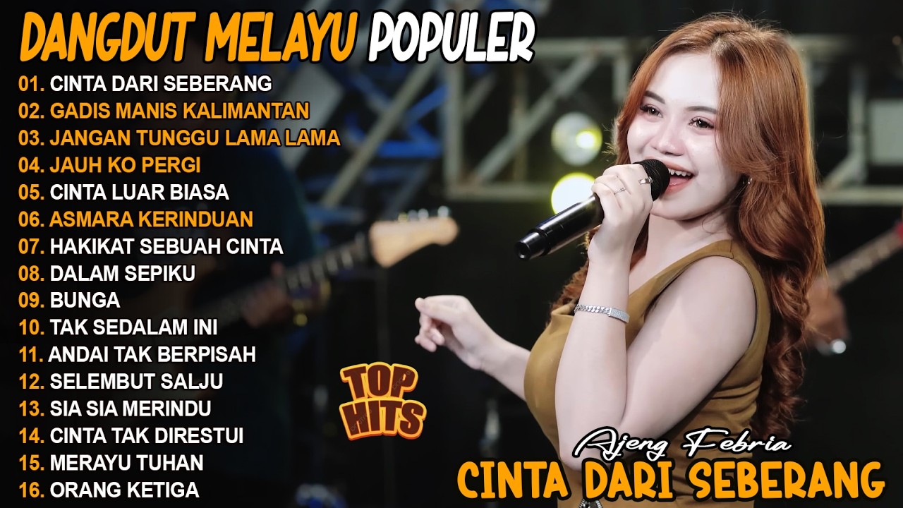 CINTA DARI SEBERANG, GADIS MANIS KALIMANTAN - AJENG FEBRIA - FULL ALBUM DANGDUT MELAYU POPULER