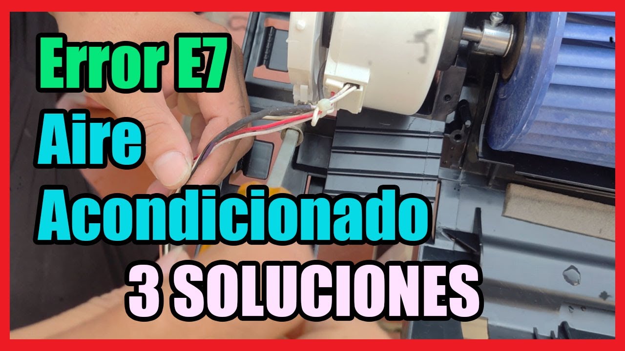 Error E7 en Aire Acondicionado I 3 Soluciones 2025