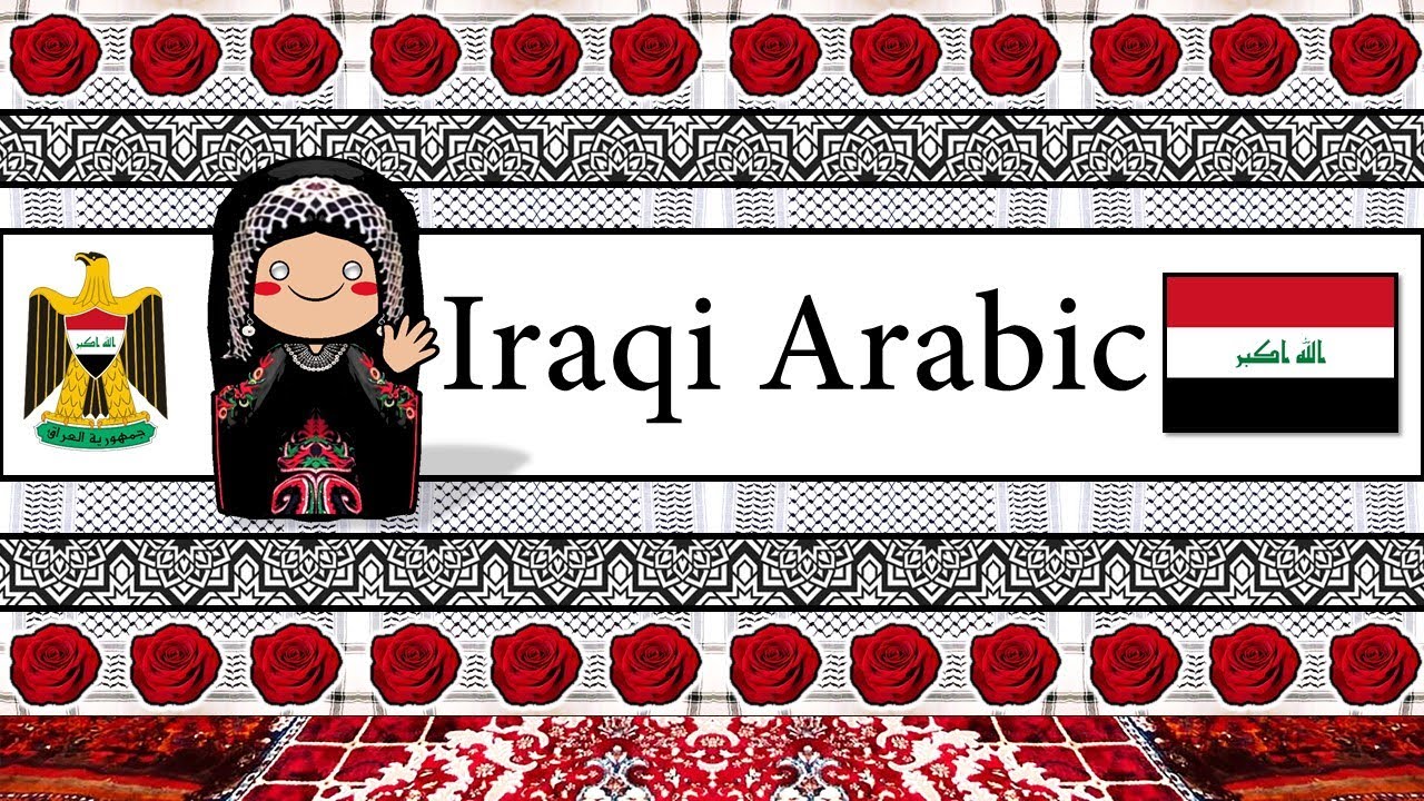 IRAQI ARABIC LANGUAGE, PEOPLE, & CULTURE